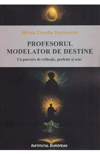 Profesorul modelator de destine
