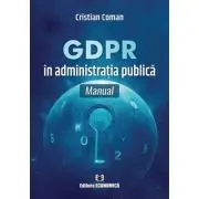 GDPR in administratia publica. Manual