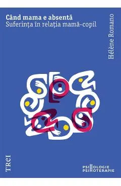 eBook Cand mama e absenta. Suferinta in relatia mama-copil
