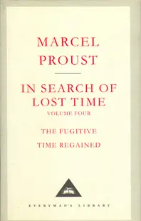 In Search of Lost Time. The Fugitive. Time Regained