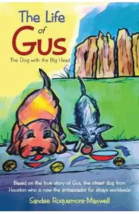 The Life of Gus: The Dog with the Big Head