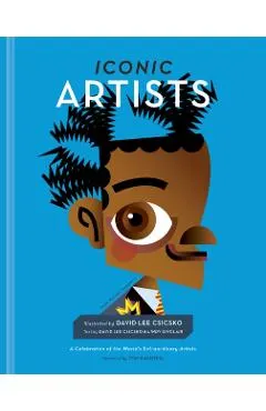 Iconic Artists: A Celebration of the World's Extraordinary Artists