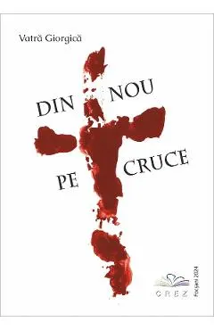 Din nou pe cruce