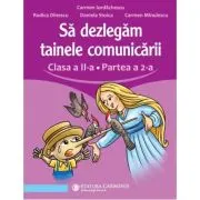 Sa dezlegam tainele comunicarii. Clasa a 2-a. partea 2. L2L2
