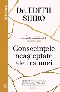 Consecințele neașteptate ale traumei - Paperback brosat