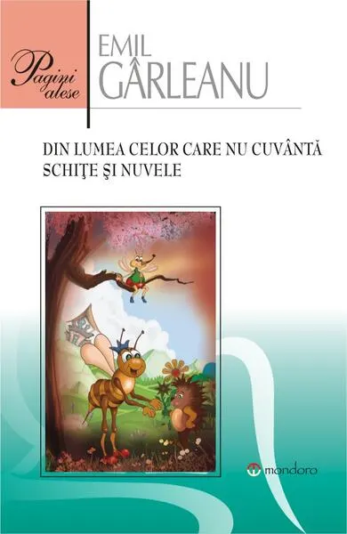 Din lumea celor care nu cuvântă. Schițe și nuvele - Paperback brosat - Emil Gârleanu