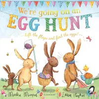 We're Going on an Egg Hunt: A Lift-the-Flap Adventure