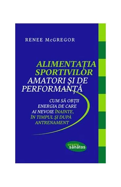 Alimentația sportivilor amatori și de performanță - Paperback brosat - Renee McGregor