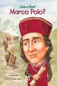 Cine a fost Marco Polo? - Paperback brosat - Joan Holub