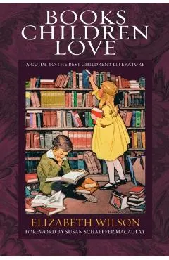 Books Children Love: A Guide to the Best Children's Literature