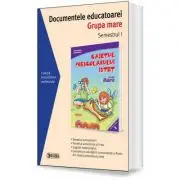Documentele educatoarei. Grupa mare. Semestrul 1