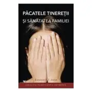Pacatele tineretii si sanatatea familiei
