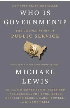 Who Is Government?: The Untold Story of Public Service
