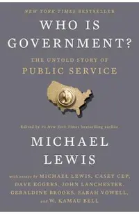 Who Is Government?: The Untold Story of Public Service