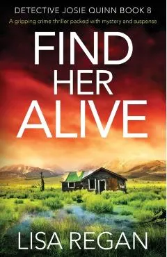 Find Her Alive: A gripping crime thriller packed with mystery and suspense