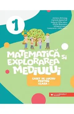 Matematica si explorarea mediului - Clasa 1 - Caiet - Adriana Briceag, Daniela Berechet, Iuliana Filfanescu, Ofelia Boerescu, Mihaela Ivascu, Constantin Filfanescu