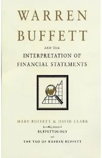 Warren Buffett and the Interpretation of Financial Statements: The Search for the Company with a Durable Competitive Advantage