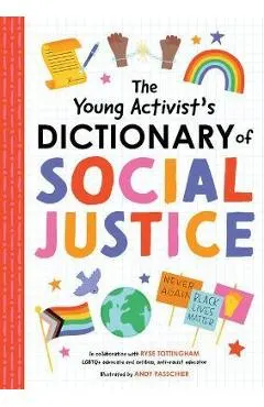 The Young Activist's Dictionary of Social Justice