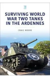 Surviving World War Two Tanks in the Ardennes