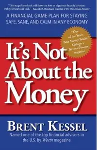 It's Not about the Money: A Financial Game Plan for Staying Safe, Sane, and Calm in Any Economy