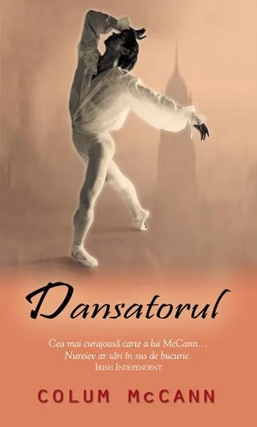 Dansatorul - Paperback brosat - Colum McCann