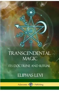Transcendental Magic: Its Doctrine and Ritual