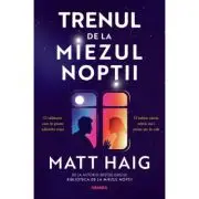 Trenul de la miezul noptii. A doua carte din Universul de la Miezul Noptii