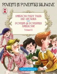 American Fairy Tales and Stories. Povești și Povestiri Americane. Volumul Ii (6 Basme). Ediție Bilingvă (engleză-Română)