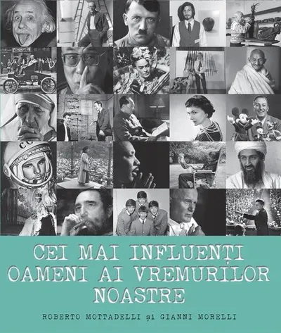 Cei mai influenți oameni ai vremurilor noastre - Hardcover - Gianni Morelli, Roberto Mottadelli