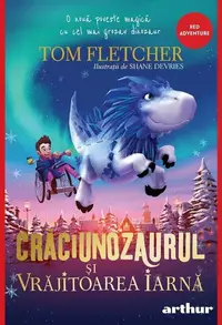 Crăciunozaurul și Vrăjitoarea Iarnă (Vol. 2) - Hardcover - Tom Fletcher