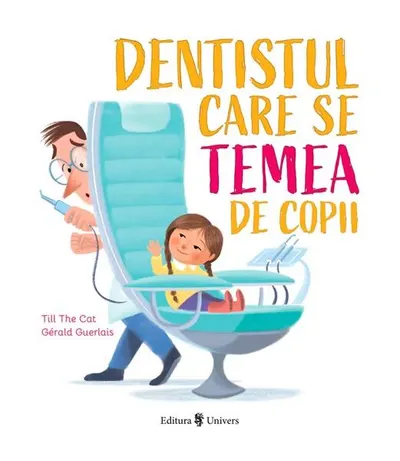Dentistul care se temea de copii - Hardcover - Till The Cat