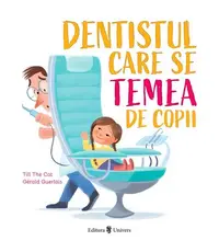 Dentistul care se temea de copii - Hardcover - Till The Cat