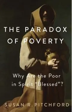 The Paradox of Poverty: Why Are the Poor in Spirit Blessed?