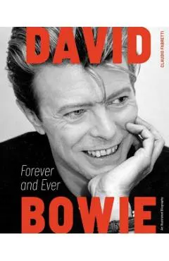 David Bowie: Forever and Ever: An Illustrated Biography