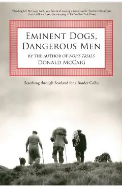 Eminent Dogs, Dangerous Men: Searching Through Scotland For A Border Collie