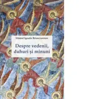 Despre vedenii, duhuri si minuni