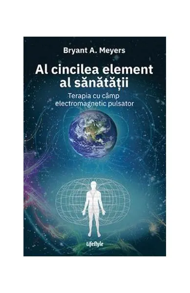Al cincilea element al sănătății - Paperback brosat - Bryant A. Meyers