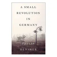 A Small Revolution In Germany, Philip Hensher