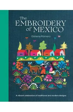 The Embroidery of Mexico: A Vibrant Celebration of Traditional and Modern Designs