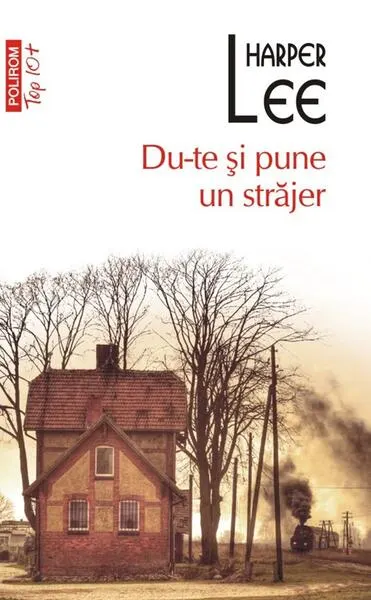 Du-te şi pune un străjer - Paperback brosat - Harper Lee