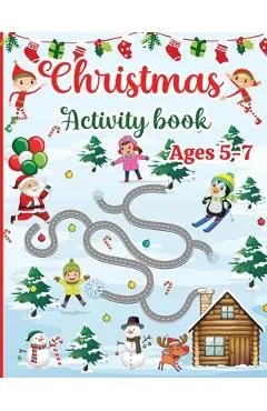 Christmas Activity Book for Kids Ages 5-7: 120 Fun Activities: Coloring, Logic Puzzle, Maze Game, Word Search, Tracing, Crossword, Dot to Dot Gift for