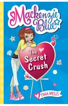 MacKenzie Blue #2: The Secret Crush