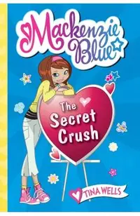 MacKenzie Blue #2: The Secret Crush