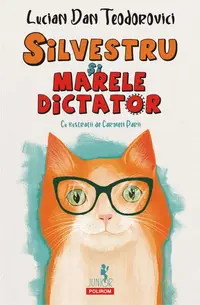 Silvestru și Marele Dictator - Hardcover - Lucian Dan Teodorovici