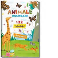 Animale uimitoare. 122 de intrebari si raspunsuri