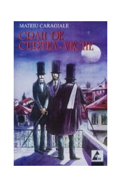 Craii de Curtea-Veche - Paperback brosat - Mateiu I. Caragiale