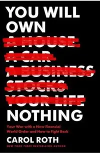 You Will Own Nothing: Your War with a New Financial World Order and How to Fight Back