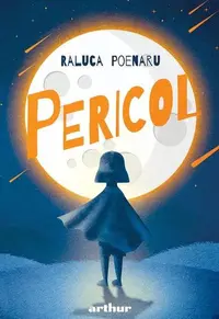 Pericol (Vol. 1) - Hardcover - Raluca Poenaru