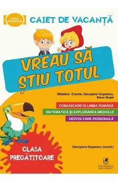 Caiet de vacanta - Clasa Pregatitoare - Vreau sa stiu totul