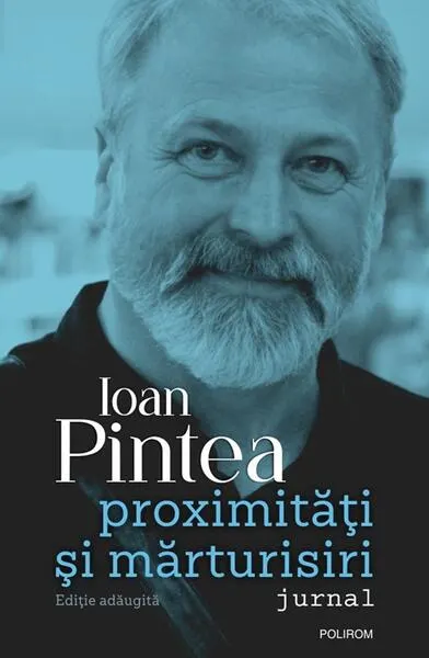 Proximităţi şi mărturisiri. Jurnal - Paperback brosat - Ioan Pintea